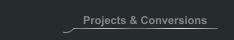 Projects & Conversions
